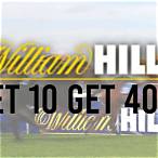 william hill bet 10 get 40